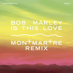 Is This Love (Montmartre Remix) (Cd Single) Bob Marley & The Wailers