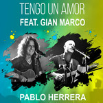 Tengo Un Amor (Featuring Gian Marco) (Cd Single) Pablo Herrera