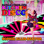 Songs From The Kitchen Disco Sophie Ellis-Bextor