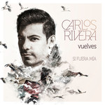 Vuelves (Si Fuera Mia) (Cd Single) Carlos Rivera