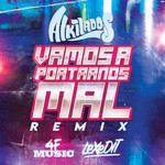 Vamos A Portarnos Mal (Featuring 4f Music & Lex Edit) (Remix) (Cd Single) Alkilados
