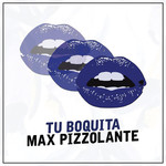 Tu Boquita (Cd Single) Max Pizzolante