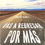 Vas A Regresar Por Mas (Cd Single) Max Pizzolante