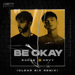 Be Okay (Featuring Hrvy) (Clear Six Remix) (Cd Single) R3hab