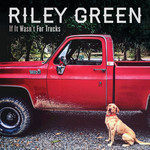 If It Wasn't For Trucks (Cd Single) Riley Green