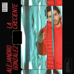 La Creciente (Cd Single) Alejandro Gonzalez