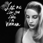 Let Me Love You Like A Woman (Cd Single) Lana Del Rey