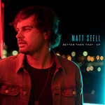 Better Than That (Ep) Matt Stell