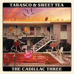 Tabasco & Sweet Tea The Cadillac Three