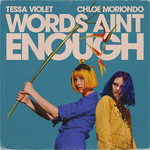 Words Ain't Enough (Featuring Chloe Moriondo) (Cd Single) Tessa Violet