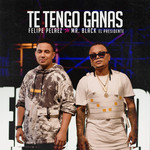 Te Tengo Ganas (Featuring Mr. Black El Presidente) (Cd Single) Felipe Pelaez