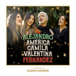 Blanca Navidad (Featuring America, Camila & Valentina Fernandez) (Cd Single) Alejandro Fernandez