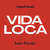 Disco Vida Loca (Featuring Luis Fonsi) (Cd Single) de Raphael