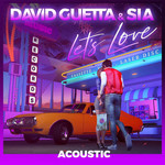 Let's Love (Featuring Sia) (Acoustic) (Cd Single) David Guetta