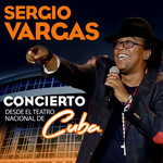 Concierto Desde El Teatro Nacional De Cuba Sergio Vargas