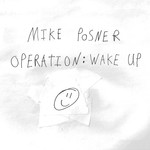 Operation: Wake Up Mike Posner