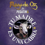 Tu Madre Es Una Cabra (Featuring La Pegatina) (Cd Single) Mgo De Oz