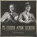 Mi Eterno Amor Secreto (Cd Single) Los Vasquez