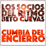 Cumbia Del Encierro (Featuring Los Socios Del Ritmo) (Cd Single) Beto Cuevas