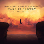 Take It Slowly (Featuring Nairobi, Hot Shade & Amanda Reifer) (Cd Single) Mike Perry
