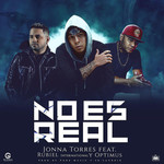 No Es Real (Featuring Rubiel International & Optimus) (Cd Single) Jonna Torres