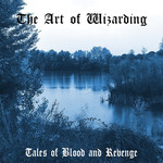 Tales Of Blood And Revenge The Art Of Wizarding