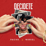 Decidete (Featuring Noriel) (Cd Single) Pacho El Antifeka