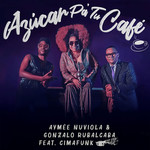 Azucar Pa' Tu Cafe (Featuring Cimafunk) (Cd Single) Gonzalo Rubalcaba & Aymee Nuviola