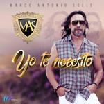 Yo Te Necesito (Cd Single) Marco Antonio Solis