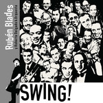 Swing! Ruben Blades, Roberto Delgado & Orquesta