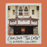 Too Late (Featuring Wiz Khalifa & Lukas Graham) (Cd Single) Cash Cash