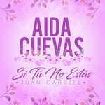 Si Tu No Estas (Cd Single) Aida Cuevas