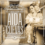 Antologia De La Musica Ranchera, Volumen 1 Aida Cuevas