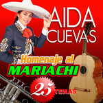 25 Exitos: Homenaje Al Mariachi Aida Cuevas