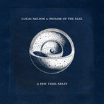A Few Stars Apart Lukas Nelson & Promise Of The Real