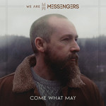 Come What May (Cd Single) We Are Messengers