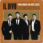 For Once In My Life: A Celebration Of Motown Il Divo