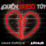 Quien Como Tu? (Featuring Ilegales) (Cd Single) Omar Enrique
