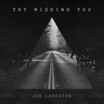 Try Missing You (Cd Single) Jon Langston