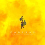 Caderas (Featuring Micro Tdh) (Cd Single) Big Soto