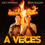 A Veces (Featuring Kevin Roldan) (Cd Single) Joey Montana