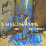 Mimi (Featuring Ilsey) (Ep) Big Red Machine