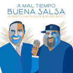 A Mal Tiempo Buena Salsa (Featuring Pedro Brull) (Cd Single) Gilberto Santa Rosa