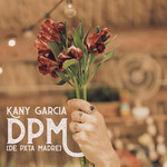Dpm (De Pxta Madre) (Cd Single) Kany Garcia