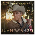 Lo Nuestro Se Acabo (Cd Single) Juan Angel