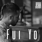 Fui Yo (Cd Single) Joshua Dietrich