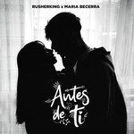 Antes De Ti (Featuring Maria Becerra) (Cd Single) Rusherking