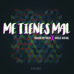 Me Tienes Mal (Featuring Guille Aceval) (Cd Single) Joshua Dietrich