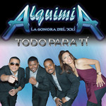 Todo Para Ti (Lo Tuyo) (Cd Single) Alquimia La Sonora Del Xxi