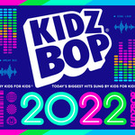 Kidz Bop 2022 Kidz Bop Kids
